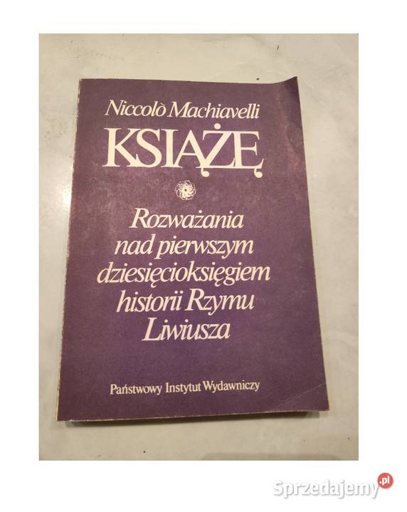 Niccolo Machiavelli Książę Rozważania pierwszym Kielce