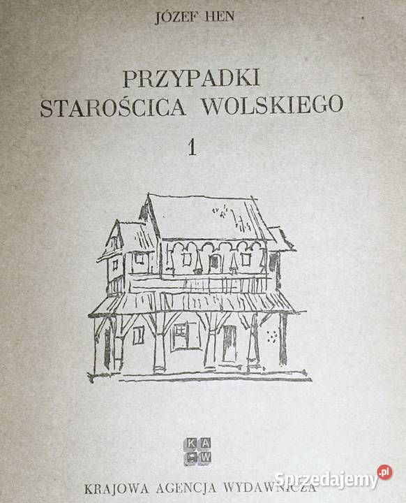 Przypadki starościca Wolskiego Tom 1 Józef Hen lubelskie Chełm sprzedam