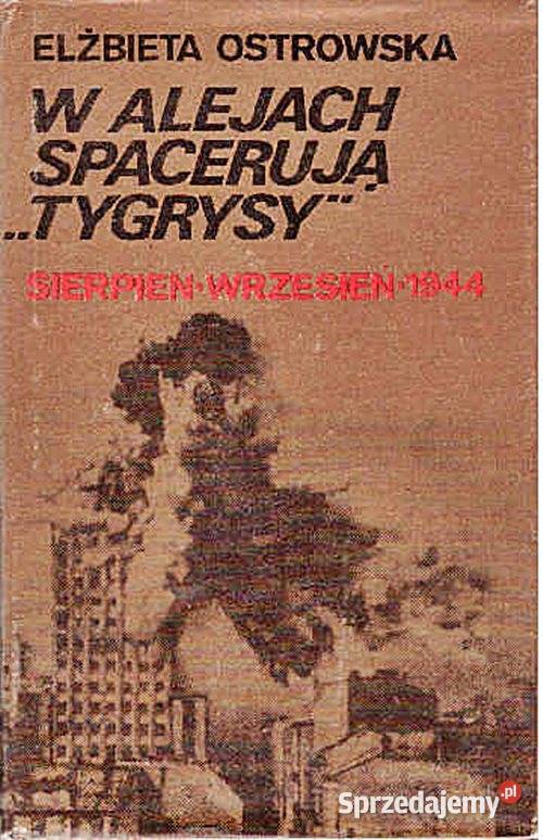 W ALEJACH SPACERUJĄ TYGRYSY SierpieńWrzesień biografie, wspomnienia