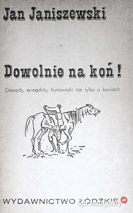 Dowolnie na koń Jan Janiszewski Pozostałe sprzedam