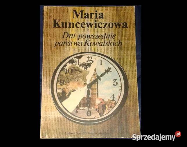 Dni powszednie państwa Kowalskich - Maria Kuncewiczowa