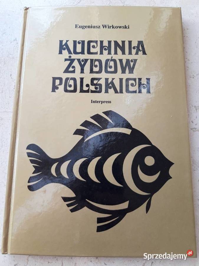 Kuchnia Żydów Polskich Eugeniusz Wirkowski Bielsko-Biała