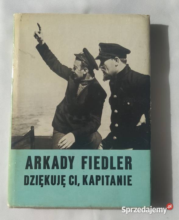 DZIĘKUJĘ CI KAPITANIE Arkady Fiedler podlaskie Hajnówka