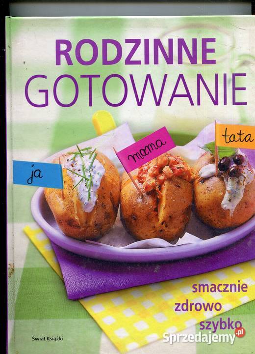 Rodzinne gotowanie Smacznie zdrowo szybko