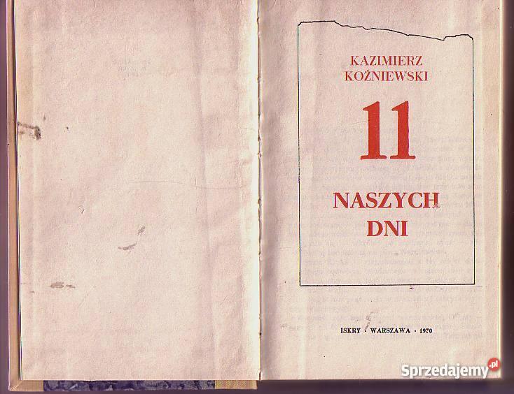 5171 11 NASZYCH DNI KAZIMIERZ KOŹNIEWSKI literatura piękna - proza polska Proza i poezja Czyrna