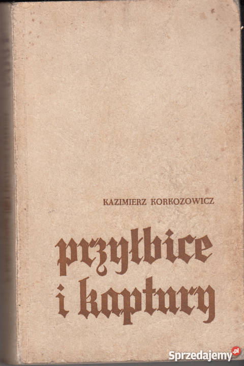 01078 PRZYŁBICE I KAPTURY KAZIMIERZ KORKOZOWICZ małopolskie Czyrna