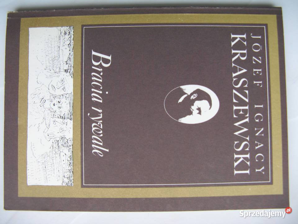 Józef Ignacy Kraszewski Bracia rywale Rok wydania 1987