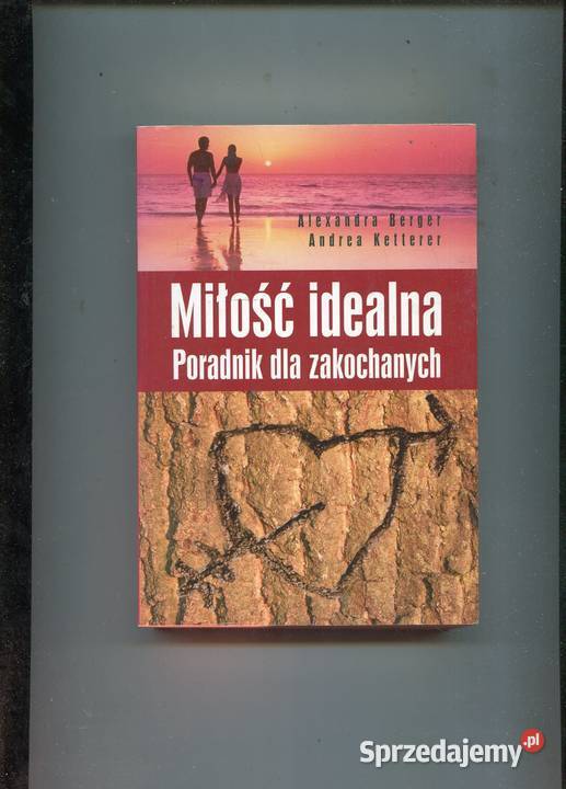 Miłość idealna Poradnik zakochanych Berger miękka Szczecin