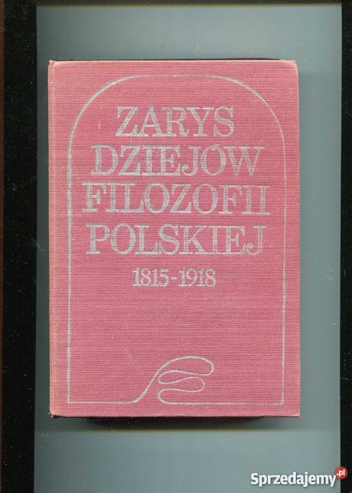 Zarys dziejów filozofii polskiej 18151918 Szczecin sprzedam