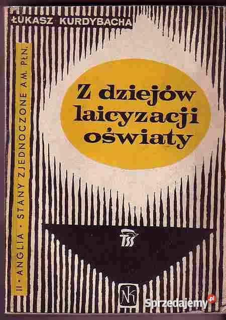 4149 Z DZIEJÓW LAICYZACJI OŚWIATY ANGLIA STANY Z Książki naukowe i popularnonaukowe sprzedam