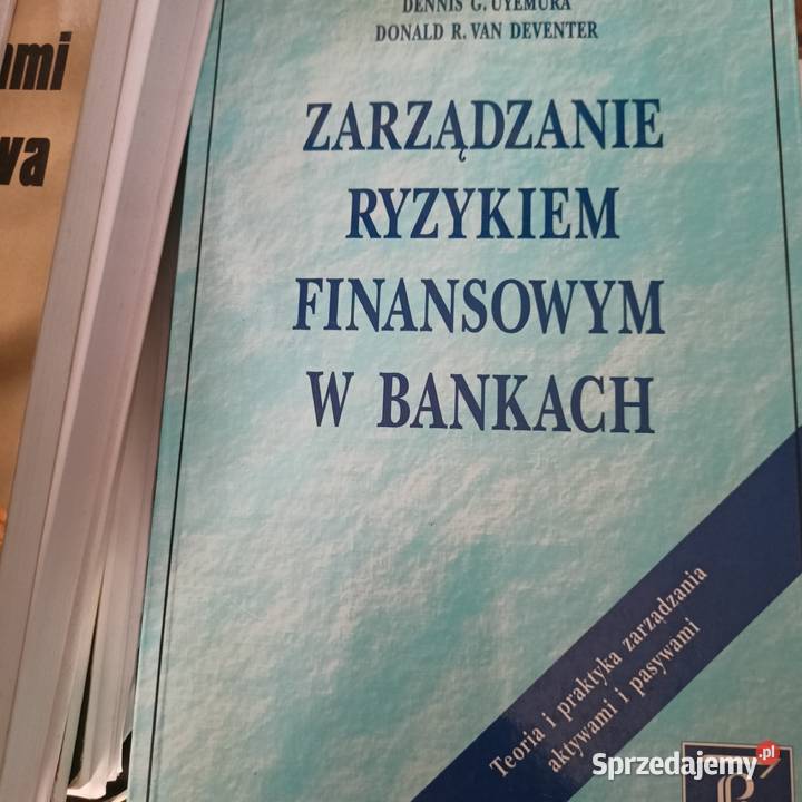 Zarządzanie ryzykiem finansowym w bankach tradycyjny podręcznik Podręczniki Gdańsk