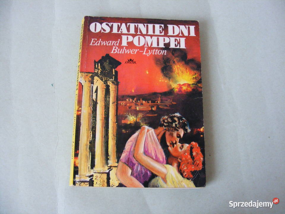 Ostatnie dni Pompei Edward Bulwer Lytton literatura piękna - proza zagraniczna Oborniki Śląskie