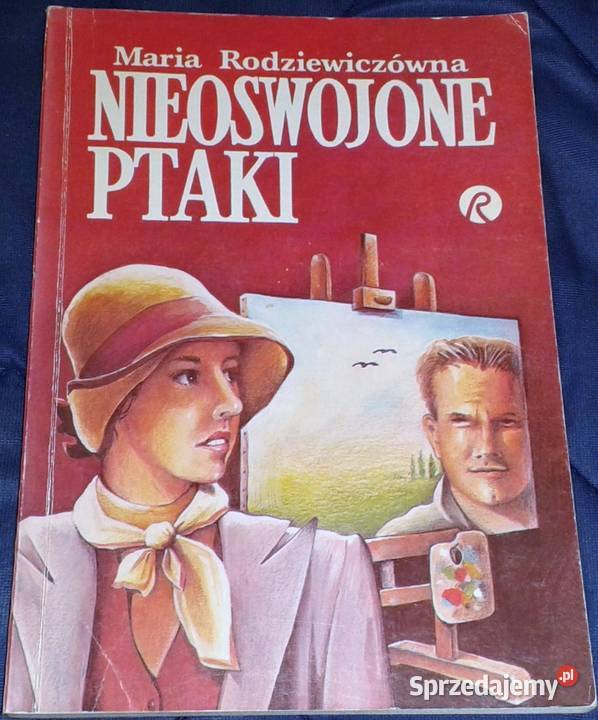 Nieoswojone ptaki Maria Rodziewiczówna Chełm sprzedam