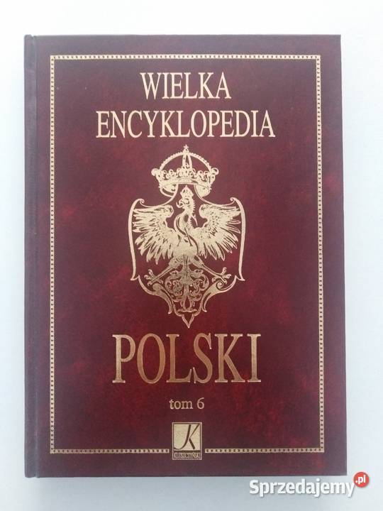 Wielka encyklopedia Polski tom 6
