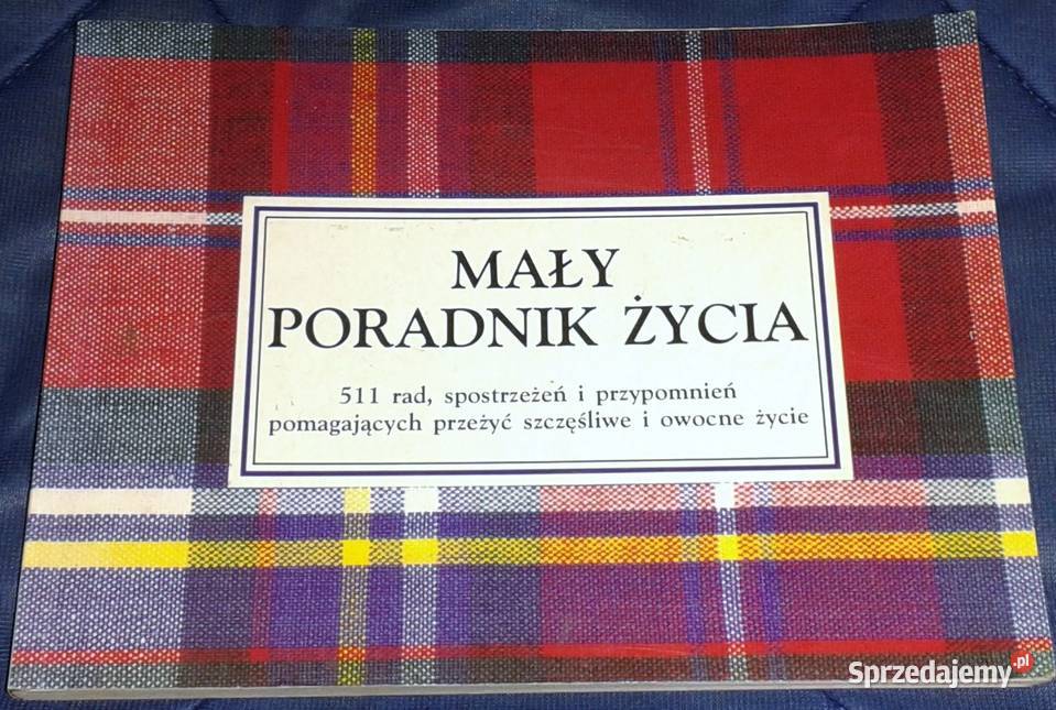 Mały poradnik życia 511 rad spostrzeżeń H lubelskie Chełm