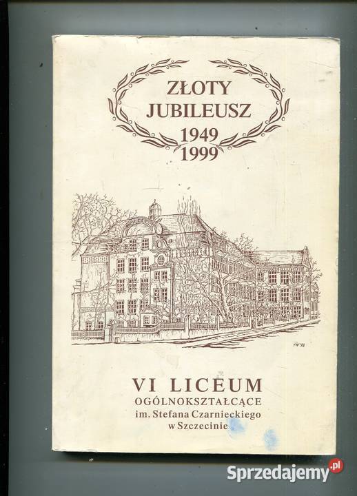 Złoty jubileusz 19491999 VI Liceum imStefana miękka Szczecin