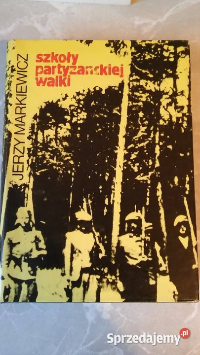 Szkoły partyzanckiej walki Jerzy Markiewicz miękka