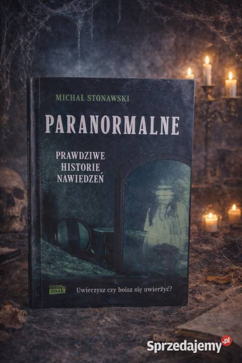 Paranormalne prawdziwe historie nawiedzeń Michał ISBN 9788324057351 Kamienna Góra