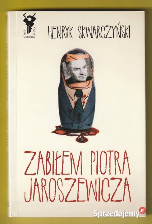 ZABIŁEM PIOTRA JAROSZEWICZA HENRYK SKWARCZYŃSKI Łódź