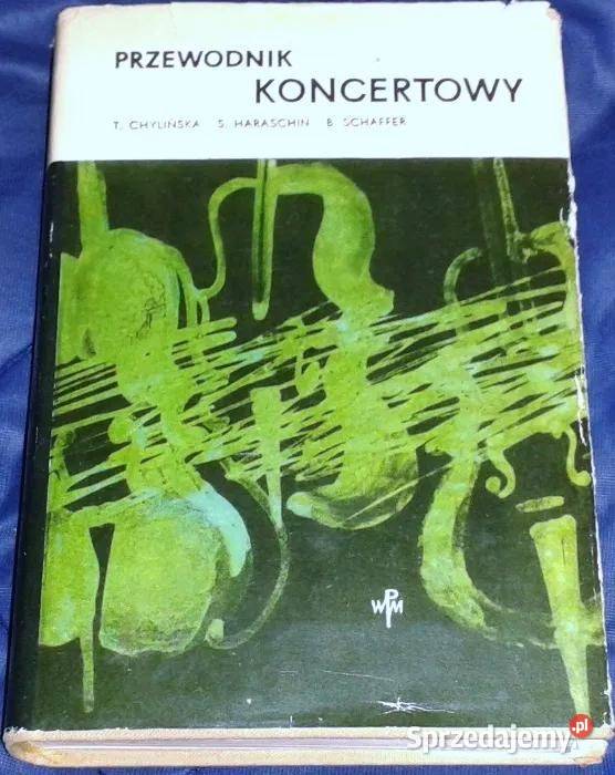 Przewodnik koncertowy B Schaeffer T Chylińska Rok wydania 1965 Książki i Podręczniki Chełm
