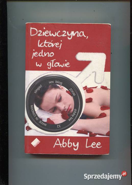 Dziewczyna której jedno w głowie Abby Lee Rok wydania 2007 Szczecin