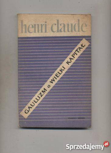 Gaullizm a Wielki Kapitał Pozostałe Szczecin sprzedam
