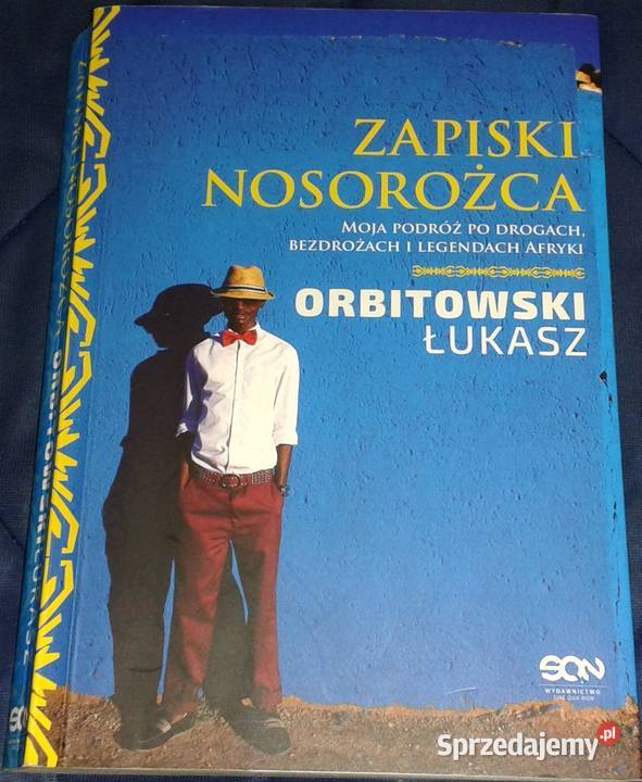 Zapiski nosorożca Łukasz Orbitowski Chełm