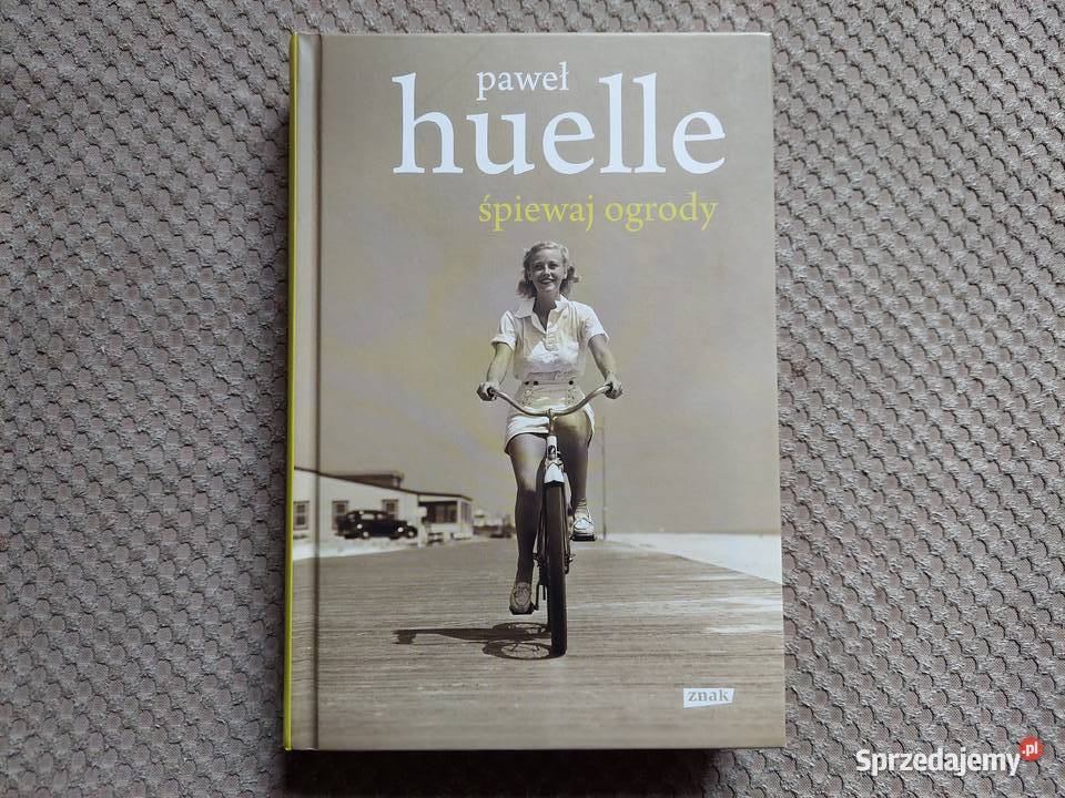 Śpiewaj ogrody Paweł Huelle Rok wydania 2014 sprzedam