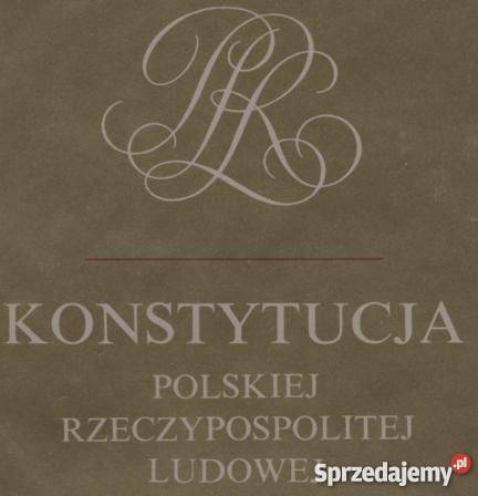 Konstytucja Polskiej Rzeczypospolitej Ludowej Szczecin sprzedam