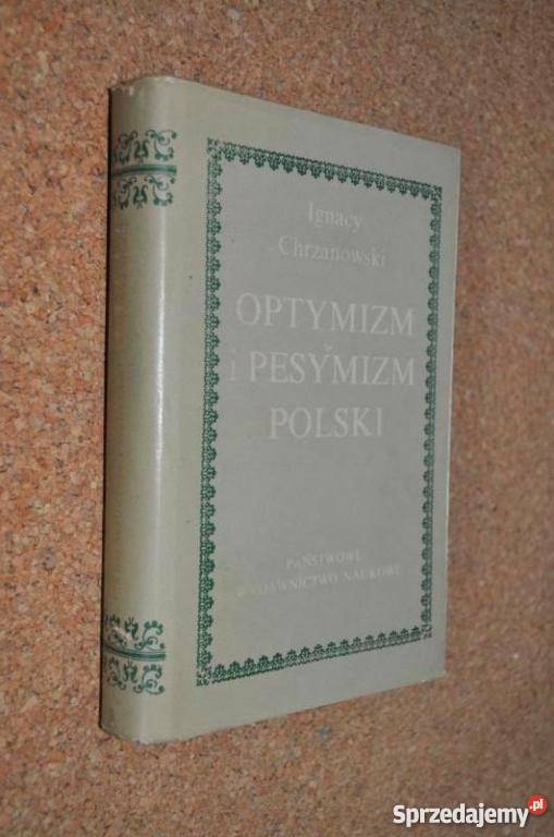 OPTYMIZM I PESYMIZM POLSKI Chrzanowski fa zachodniopomorskie Goleniów sprzedam