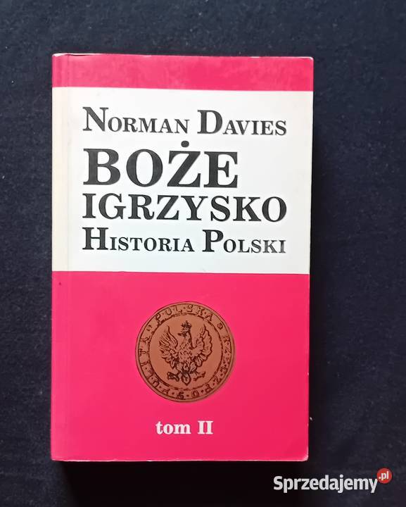 Norman Davies Boże igrzysko Historia Polski Tom Koźminek