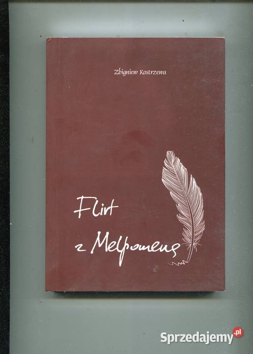 Flirt z Melpomeną Zbigniew Kostrzewa