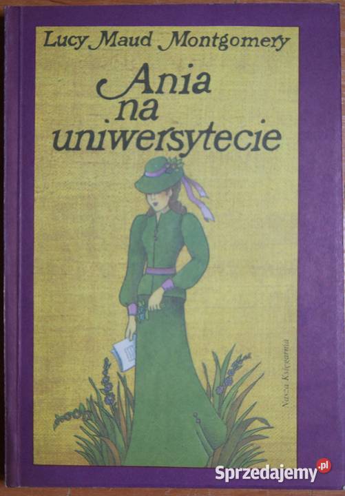 Lucy Maud Montgomery Ania na uniwersytecie Parczew sprzedam