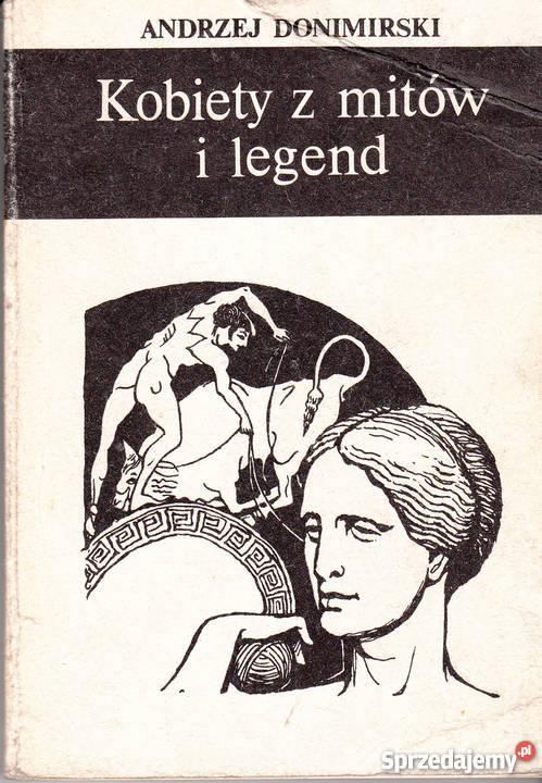 01097 KOBIETY Z MITÓW I LEGEND ANDRZEJ Proza i poezja Czyrna sprzedam