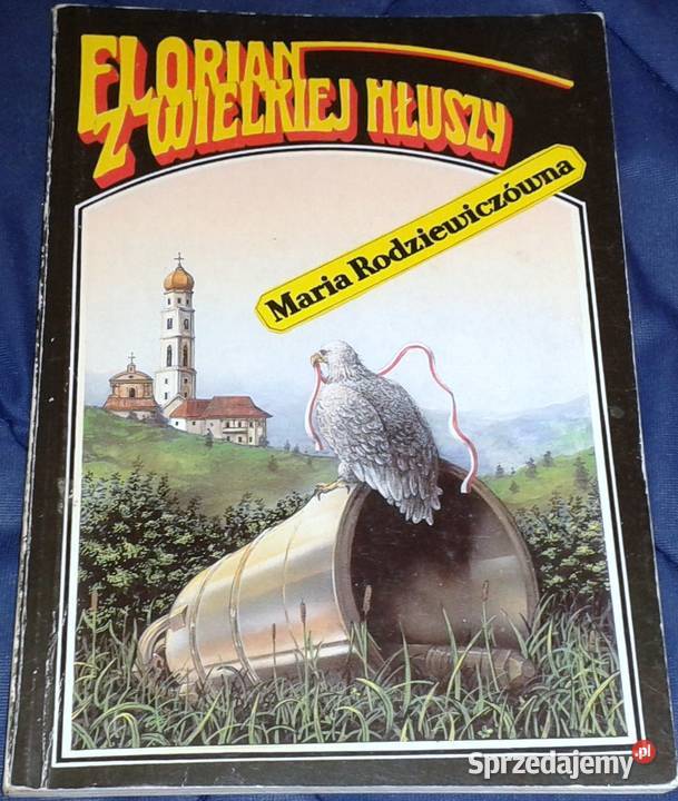 Florian z Wielkiej Hłuszy Maria Rodziewiczówna Chełm