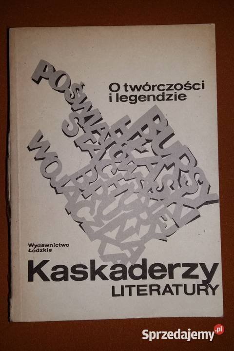 Kaskaderzy literaturyO twórczości i legendzie Proza i poezja
