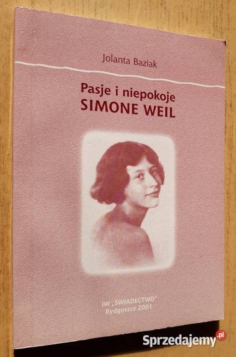 Pasje i niepokoje Simone Weil