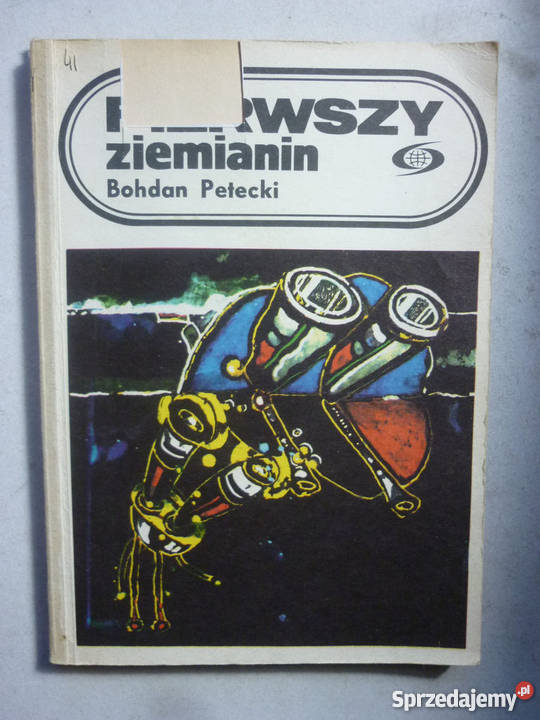 PIERWSZY ZIEMIANIN BOHDAN PETECKI Proza i poezja Piła