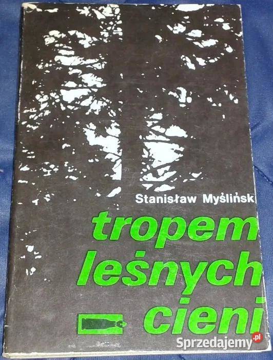 Tropem leśnych cieni Stanisław Myśliński miękka Chełm