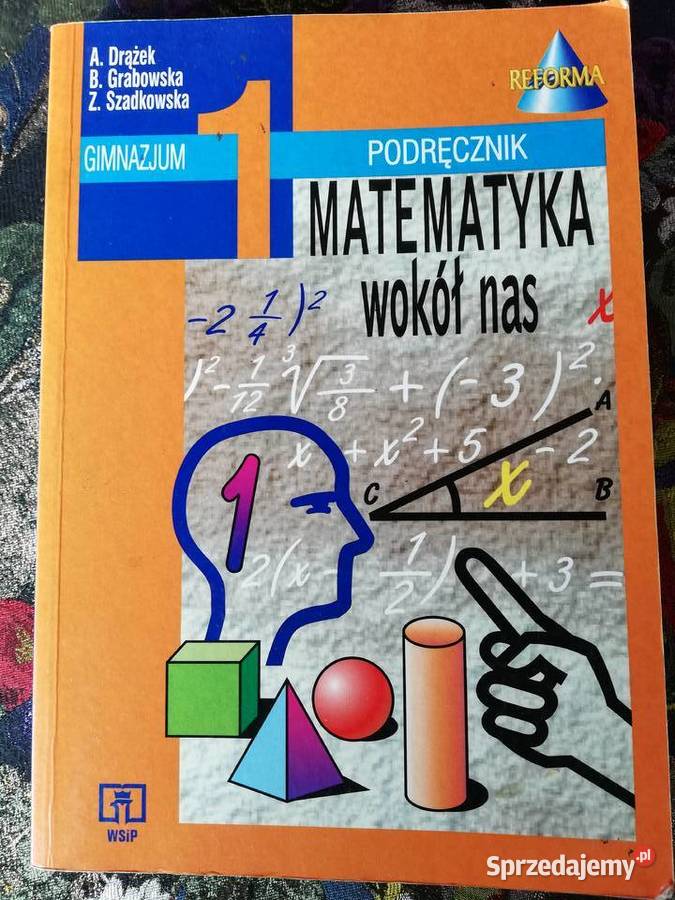 Matematyka wokół nas 1-A. Drążek, B. Grabowska, Z Szadkowska