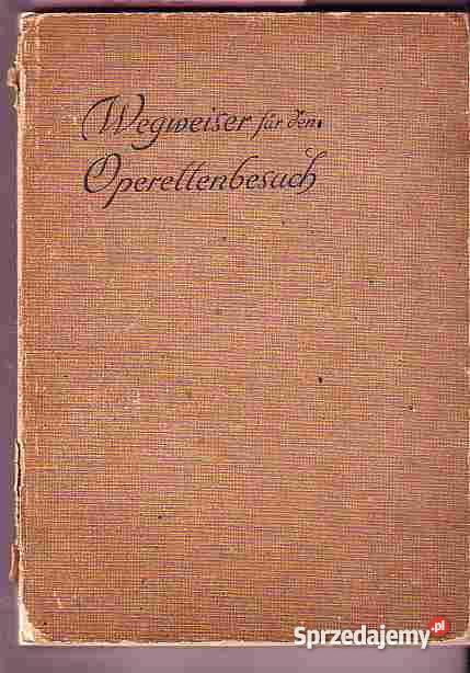 665 WEGWEISER FUR DEN OPERETTENBESUCH DIE WICHTI Antykwariat Czyrna
