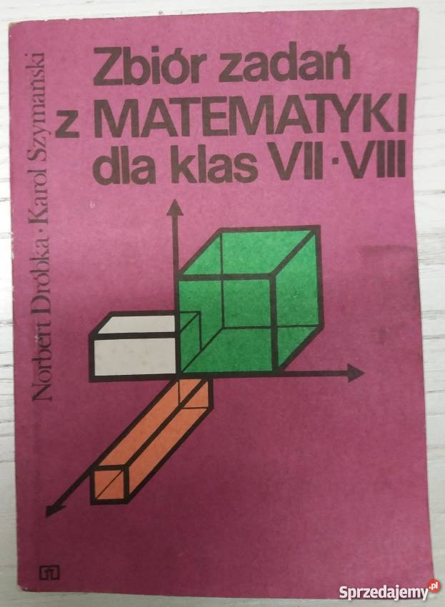 ZBIÓR ZADAŃ Z MATEMATYKI KLAS VIIVIII matematyka Grudziądz sprzedam