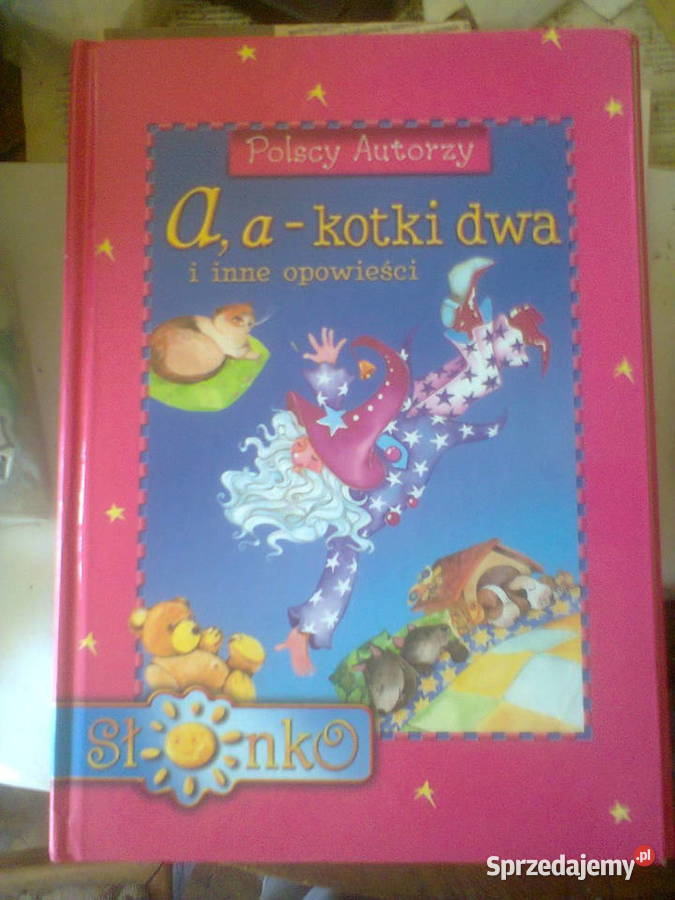 A a Kotki dwa i inne opowieści Praca zbiorowa Książki dla dzieci Kultura i Rozrywka Warszawa
