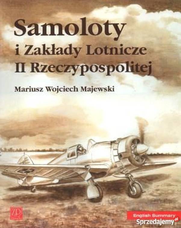 SAMOLOTY I ZAKŁADY LOTNICZE II RZECZYPOSPOLITEJ Chełm sprzedam