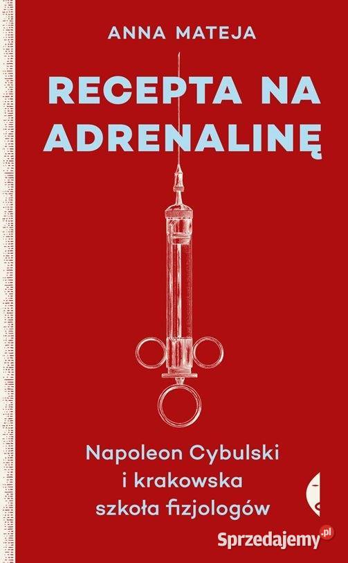 Recepta na adrenalinę Anna Mateja Osięciny