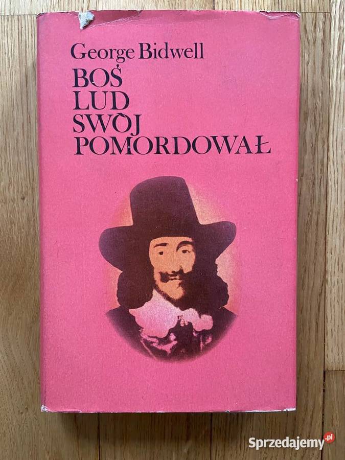 George Bidwell Boś lud swój pomordował Katowice