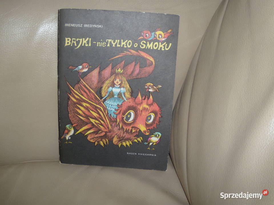 Bajki nie o smoku Ireneusz Iredyński Warszawa