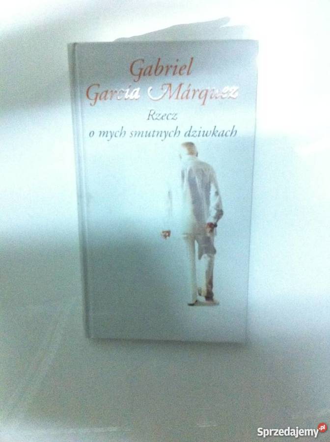 Rzecz o mych smutnych dziwkach Rok wydania 2016 Poznań