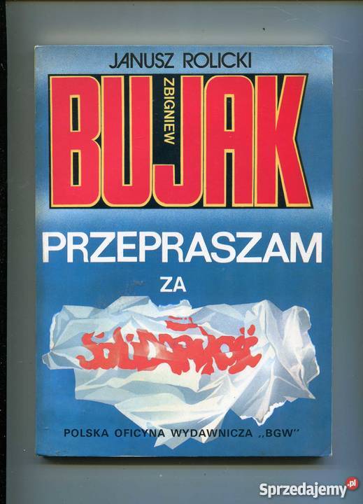 Bujak przepraszam Solidarność Rok wydania 1991 Szczecin sprzedam
