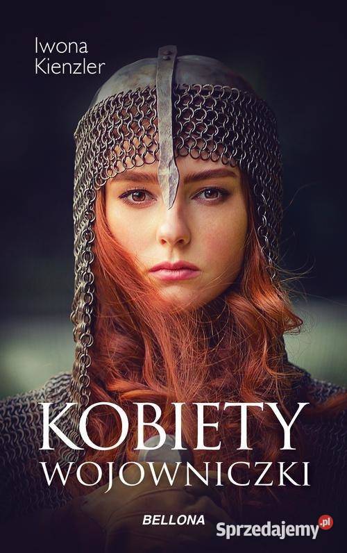 Kobiety wojowniczki Iwona Kie kujawsko-pomorskie Kruszwica